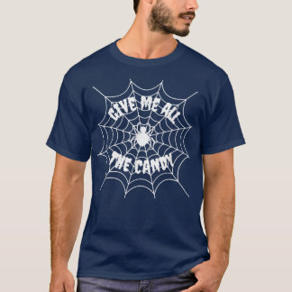 Gib mir das ganze süße Spinnennetz-Halloween Grafi T-Shirt