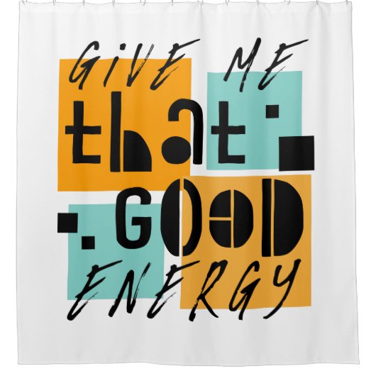 Gib mir, dass gute ENERGY Orange positiv. Duschvorhang (Vorderseite)