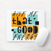 Gib mir, dass gute ENERGY Orange positiv. Mousepad (Mit Mouse)