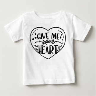 Gib mir dein Herz 💗 T-Shirt-Design für Frauen an Baby T-shirt