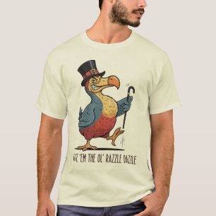 Gib 'mir den Ol, der Razzle Dazzle T-Shirt