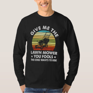 Gib mir den Rasenmäher-Ranger. T-Shirt