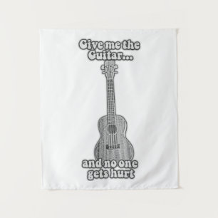 Gib mir die Gitarre, und niemand wird verletzt. B Wandteppich