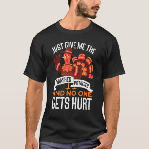 Gib mir die Kartoffelbrei Danke Giving Erntedankfe T-Shirt