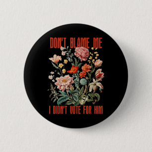 Gib mir die Schuld, dass ich für ihn Retro Floral Button