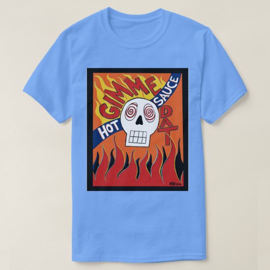 Gib mir diese scharfe Sauce TShirt (Design vorne)