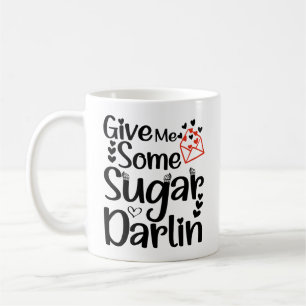 Gib mir ein bisschen Zucker Schatz, Valentinstag G Kaffeetasse
