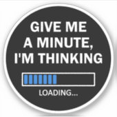 Gib mir eine Minute, von der ich denke, dass das G Aufkleber (Vorderseite)