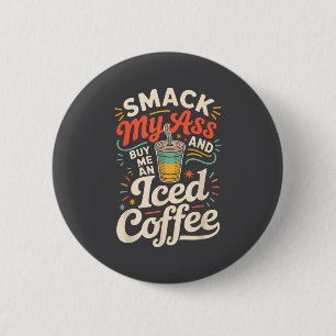 Gib Mir Eine Ohrfeige Und Kauf Mir Einen Eisgekühl Button