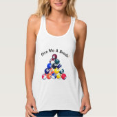 Gib mir eine Pause! Tank Top (Vorderseite)