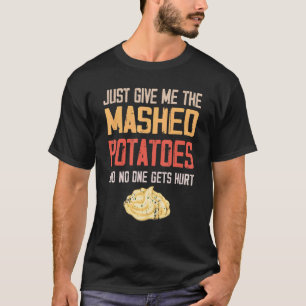 Gib mir einfach die Kartoffelbrei Erntedankfest X T-Shirt