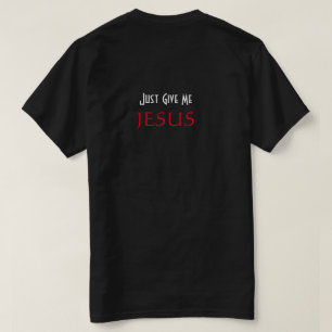 Gib mir einfach JESUS Christlich Schwarz  T-Shirt