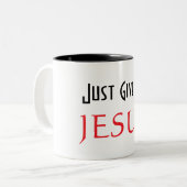 Gib mir einfach JESUS Zweifarbige Tasse (Vorderseite Links)