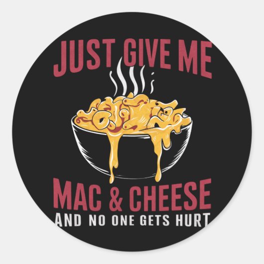 Gib mir einfach Mac & Käse und niemand wird verlet Runder Aufkleber (Vorderseite)