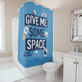 Gib mir etwas Platz Duschvorhang (Beispiel)