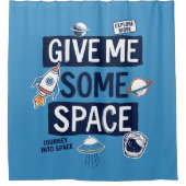 Gib mir etwas Platz Duschvorhang (Vorderseite)