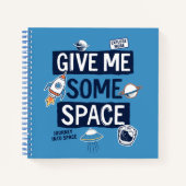 Gib mir etwas Platz Notizblock (Vorderseite)