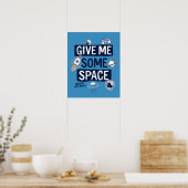 Gib mir etwas Raum Poster (Küche)