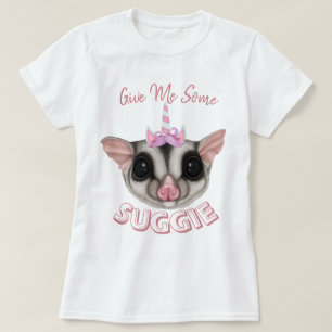 Gib mir etwas Suggie T-Shirt