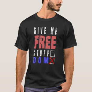 Gib mir Freiheit oder freie Stimmzettel T-Shirt
