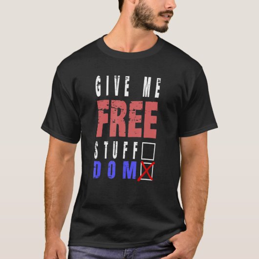 Gib mir Freiheit oder freie Stimmzettel T-Shirt (Vorderseite)