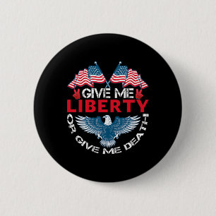 Gib mir Freiheit oder gib mir den Tod Amerikanisch Button