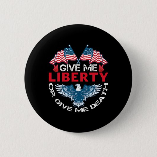 Gib mir Freiheit oder gib mir den Tod Amerikanisch Button (Vorderseite)