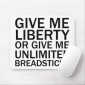 Gib mir Freiheit oder gib mir unbegrenzte Breadsti Mousepad (Mit Mouse)