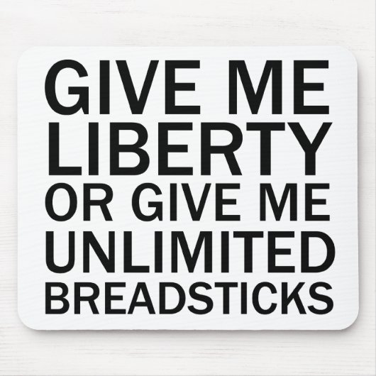 Gib mir Freiheit oder gib mir unbegrenzte Breadsti Mousepad (Vorne)