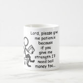 Gib mir Geduld Kaffeetasse (Mittel)