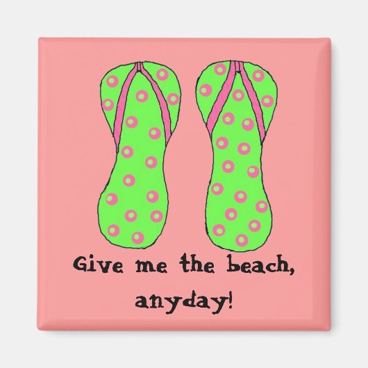 Gib mir jeden Tag den Strand! Magnet (Vorne)