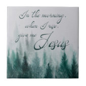 Gib mir Jesus Pine Tree Fliese (Vorderseite)