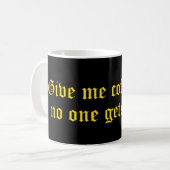 Gib mir Kaffee Kaffeetasse (Vorderseite Links)