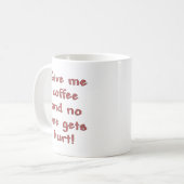 Gib mir Kaffee Kaffeetasse (Vorderseite Links)