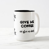 Gib mir Kaffee oder gib mir die Tasse des Todes (VorderseiteRechts)