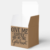 Gib mir Kaffee und niemand wird verletzt Geschenkschachtel (Geöffnet)