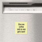 Gib mir Kaffee und niemand wird verletzt! Magnet (In Situ (Geschirrspüler))