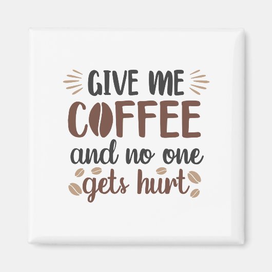 Gib mir Kaffee und niemand wird verletzt (Tasse de Magnet (Vorne)