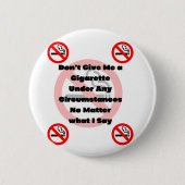 Gib mir kein Zigarettenrauchen Button (Vorderseite)