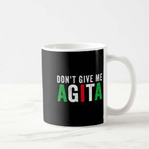 Gib mir keine Agita Lustige italienisch-amerikanis Kaffeetasse