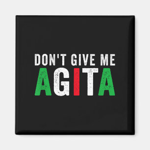 Gib mir keine Agita Lustige italienisch-amerikanis Magnet