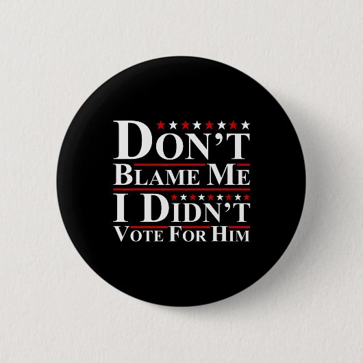 Gib mir keine Schuld - ich habe nicht für seinen l Button (Vorderseite)