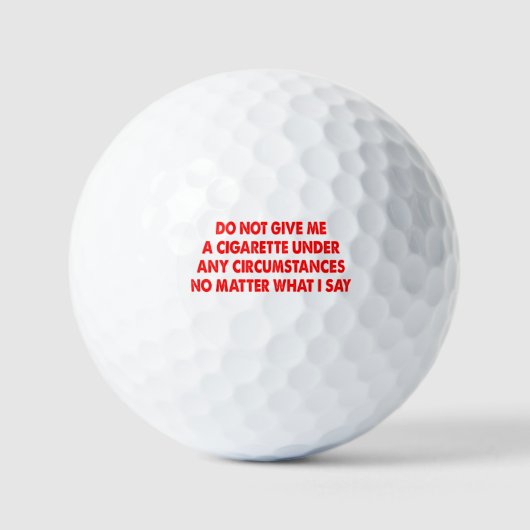 Gib mir keine Zigarette, egal was ich sage Golfball (Vorderseite)