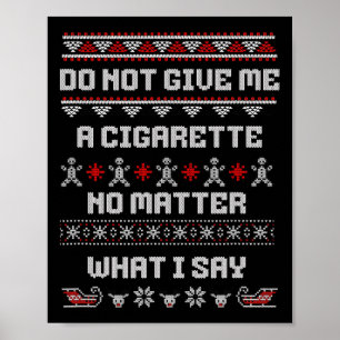Gib mir keine Zigarette, es ist mir egal, was ich  Poster