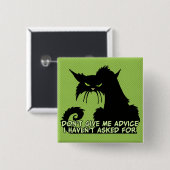 Gib mir keinen Ratschlag für wütende Katzen-Sprich Button (Vorne & Hinten)