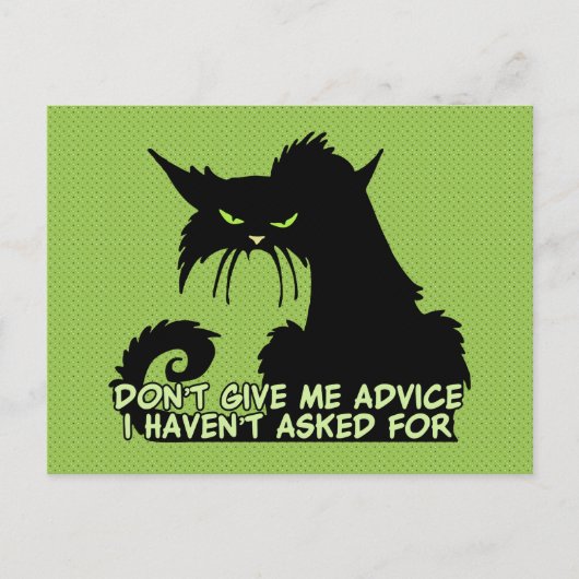 Gib mir keinen Ratschlag für wütende Katzen-Sprich Postkarte (Vorderseite)
