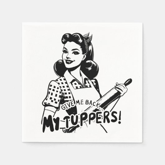 Gib mir meine Tuppers zurück Serviette (Vorderseite)