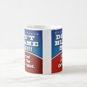 Gib mir nicht die Schuld, dass ich für andere Idio Kaffeetasse (Mittel)