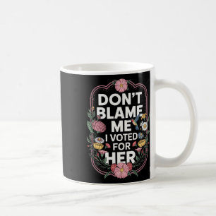 Gib mir nicht die Schuld, dass ich für ihr Anti Tr Kaffeetasse