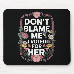 Gib mir nicht die Schuld, dass ich für ihr Anti Tr Mousepad